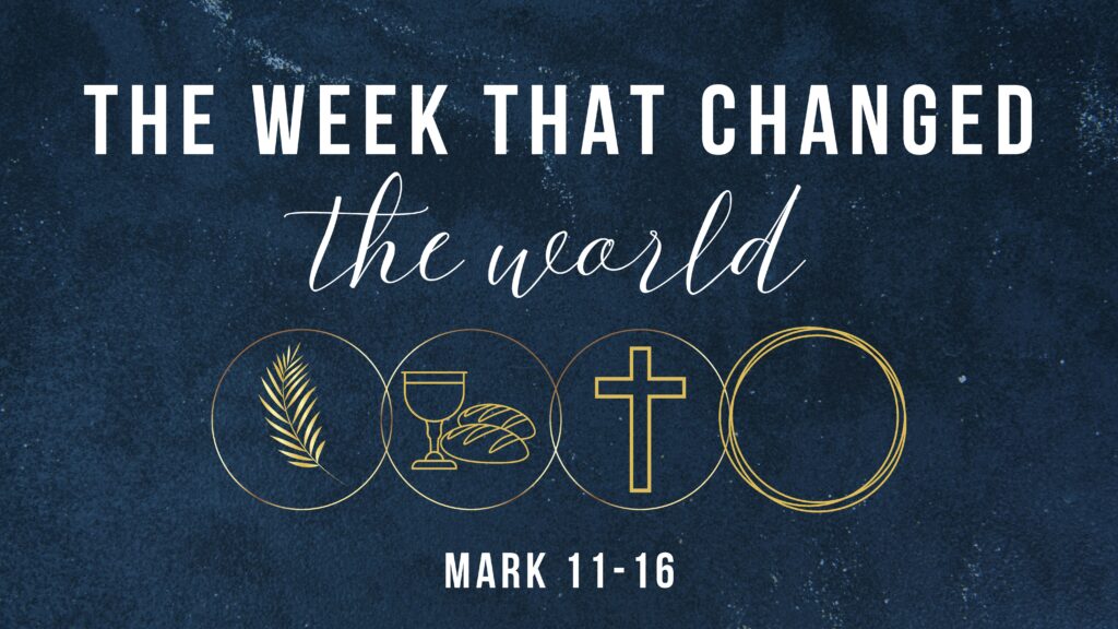 Sermon Series: The Week that Changed the World