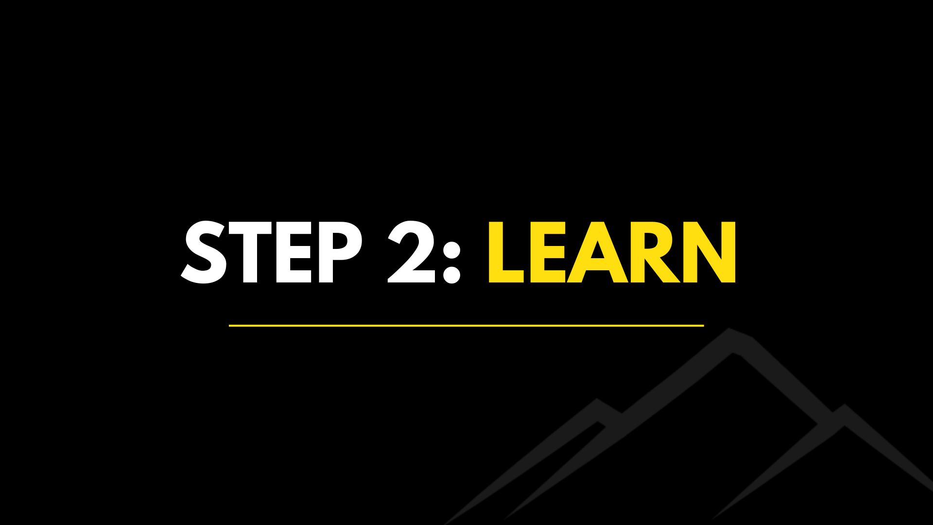 Step 2: Learn