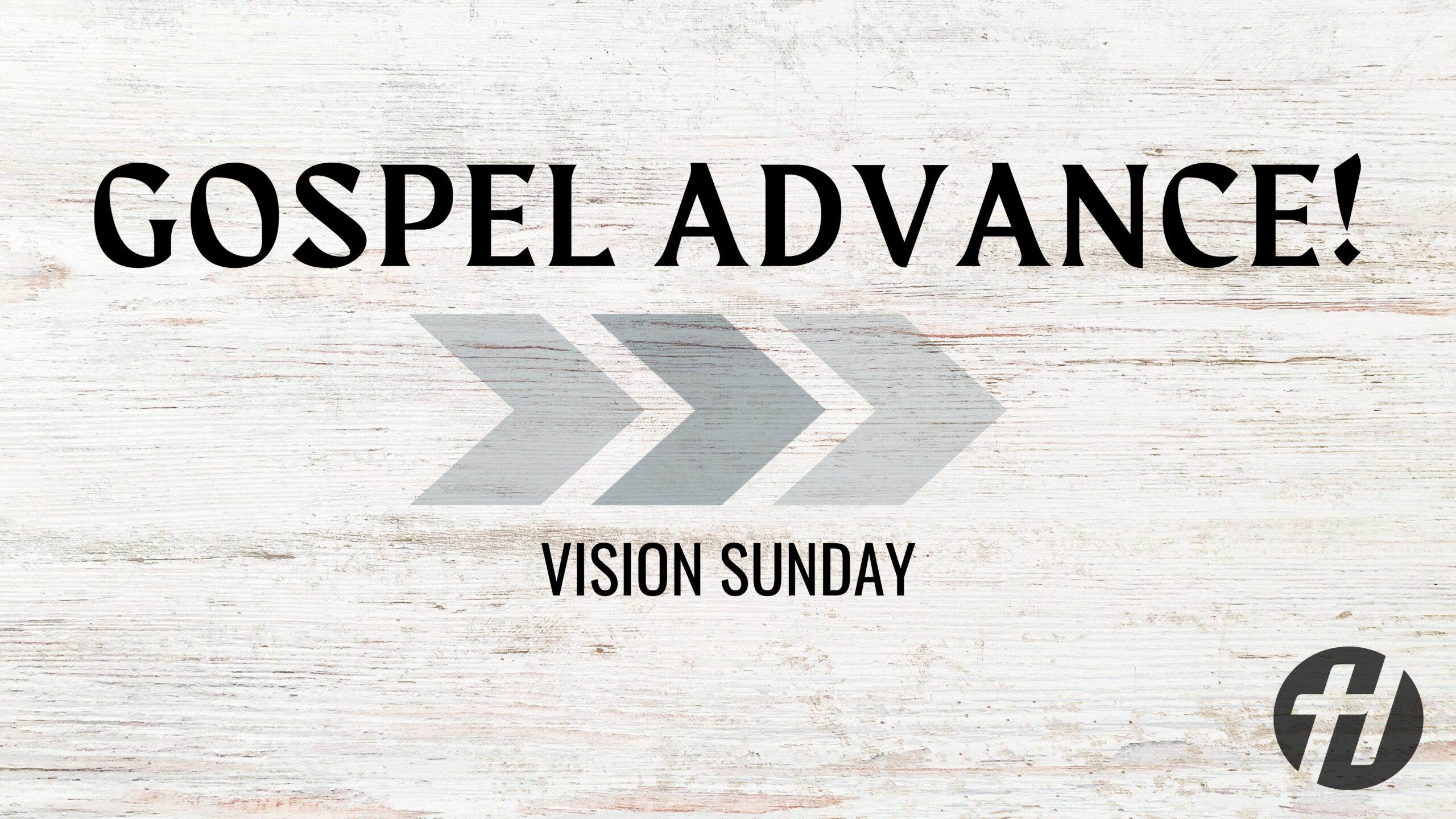 Gospel Advance – Vision Sunday