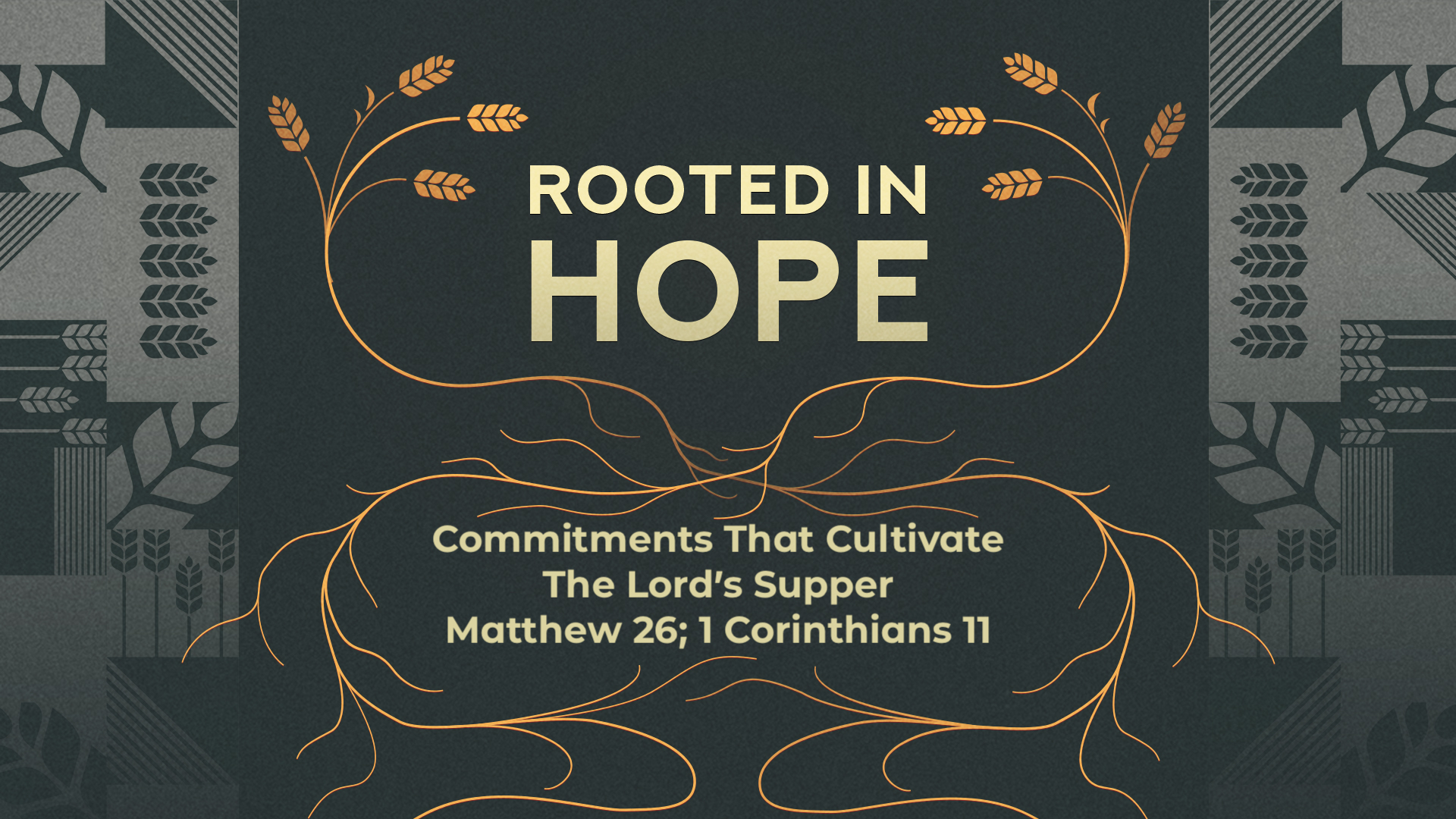 Commitments That Cultivate – Lord’s Supper