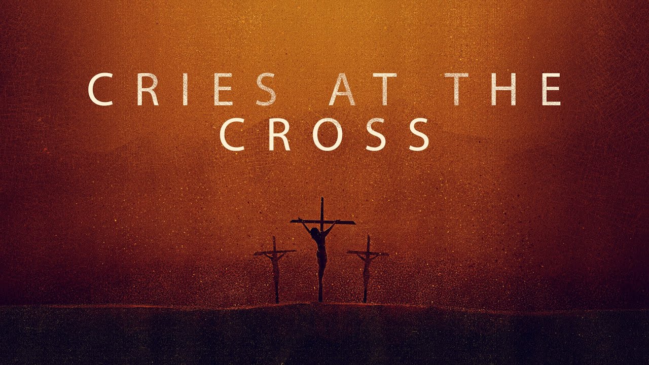 Cries At The Cross